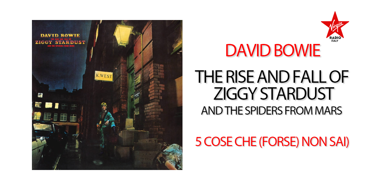 The Rise And Fall Of Ziggy Stardust And The Spiders From Mars 5 Cose Che Forse Non Sai