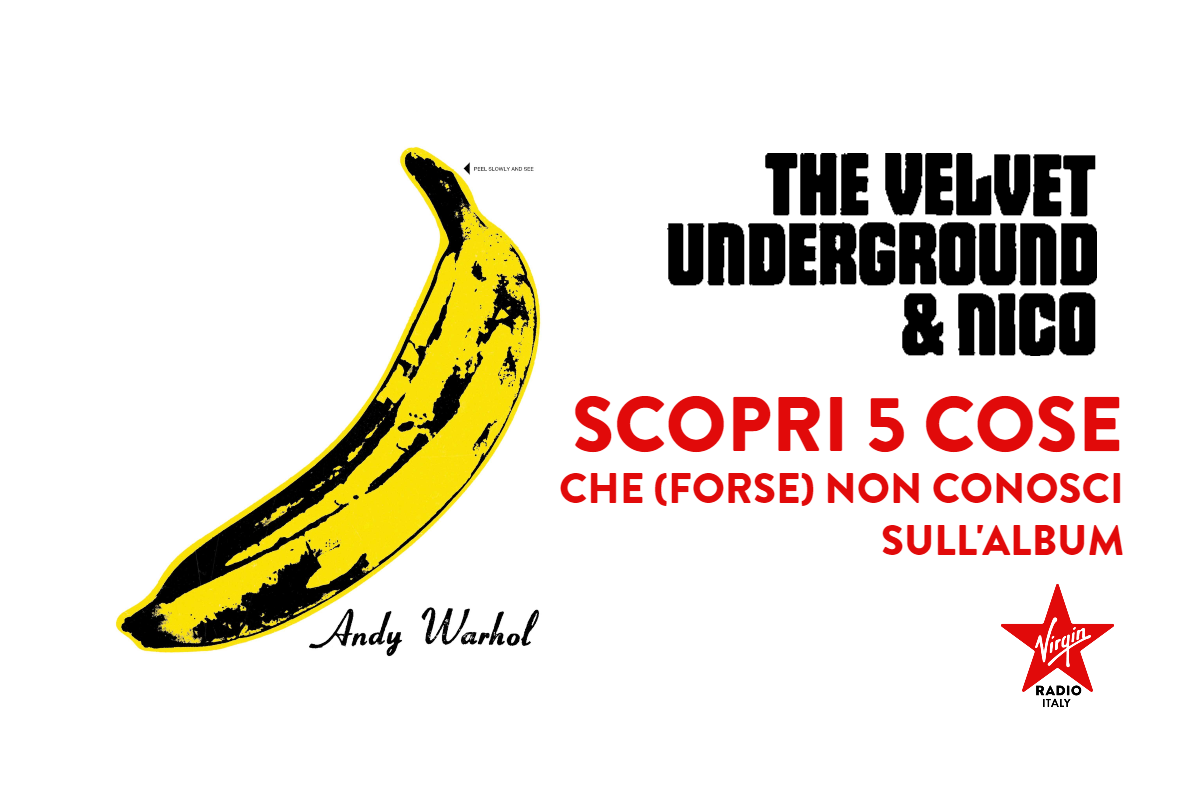 The Velvet Underground & Nico: 5 cose che (forse) non conosci sul