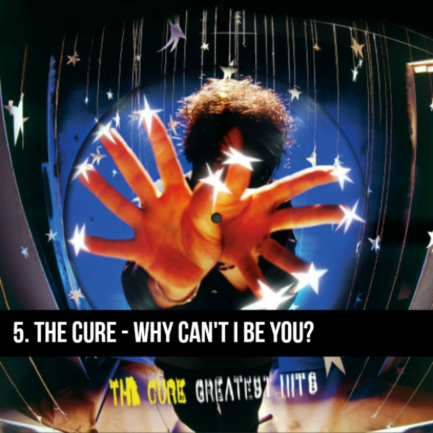 The Cure - Why Can't I Be You