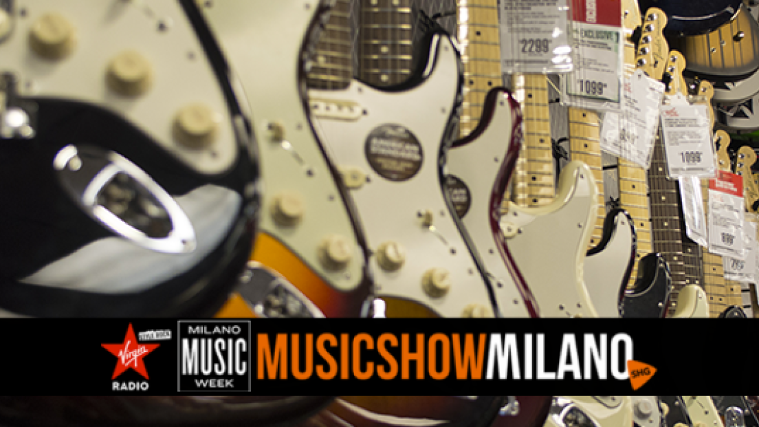 SHG Music Show Milano: l'esposizione italiana di strumenti e accessori musicali con Virgin Radio il 18 e 19 novembre! Tutte le info