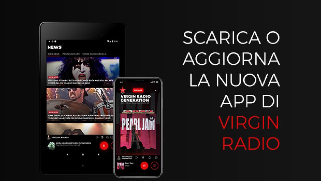 Scarica la nuova APP ufficiale di Virgin Radio o aggiorna il tuo dispositivo, è gratis!