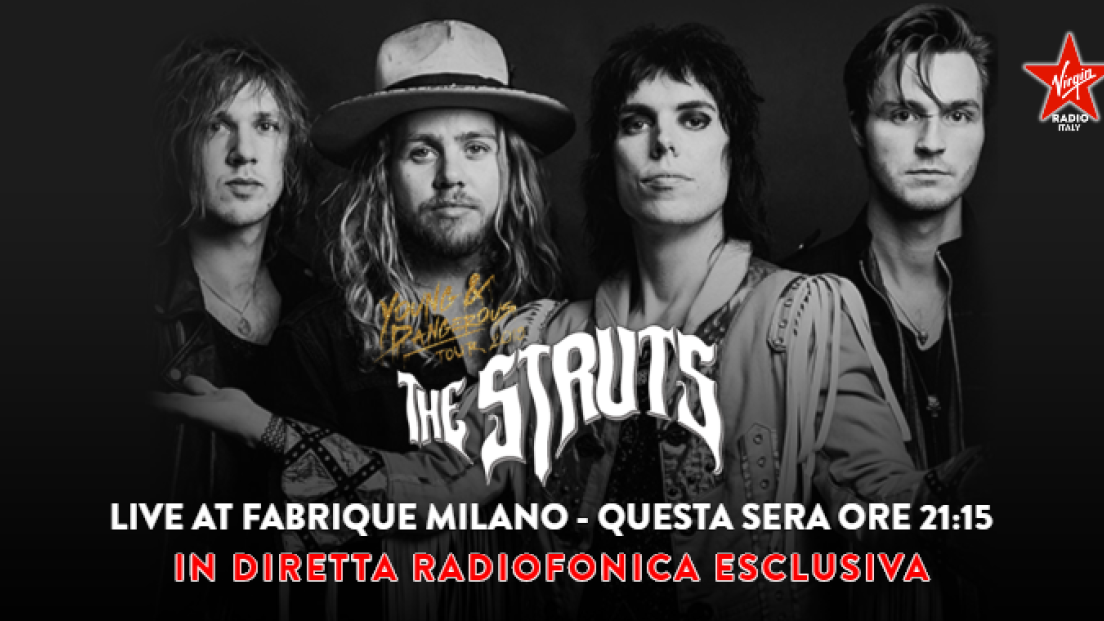 The Struts: questa sera dalle 21:15 il concerto dal Fabrique di Milano in diretta radiofonica esclusiva. Tutte le info