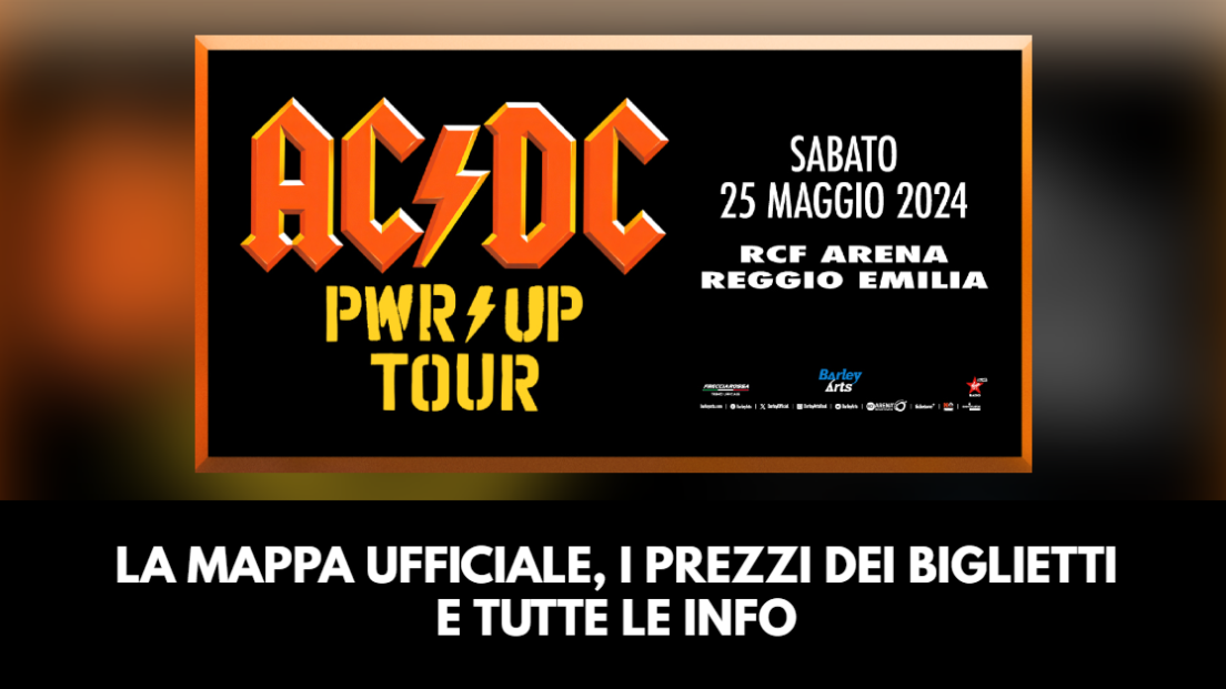 AC/DC: la mappa ufficiale, i prezzi dei biglietti e tutte le info per il concerto alla RCF Arena di Reggio Emilia