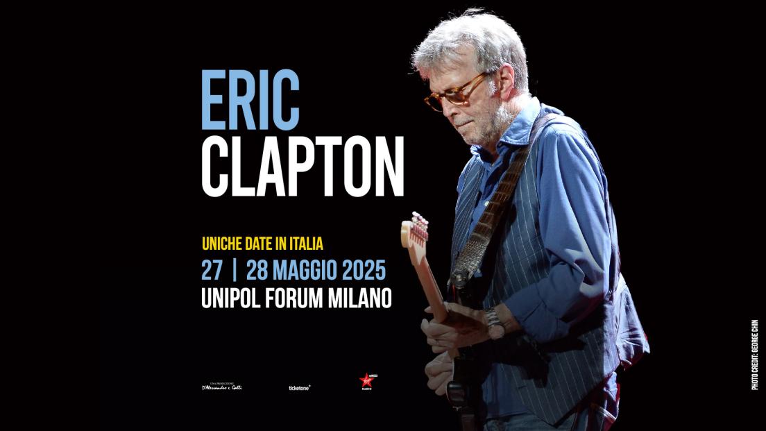 Eric Clapton: UFFICIALE in concerto a Milano il 27 e 28 maggio 2025. Prevendita esclusiva su Virgin Radio