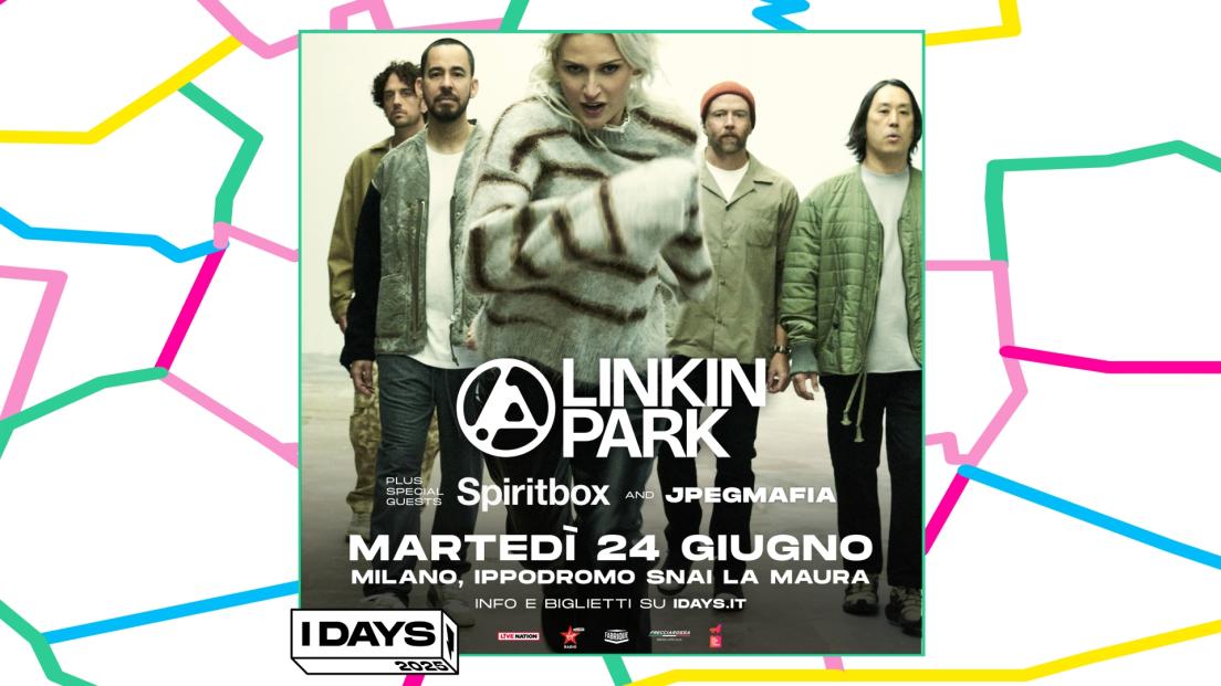 I-Days Milano - Linkin Park in concerto: partecipa all'estrazione finale dei biglietti per la data del 24 giugno all'Ippodromo SNAI La Maura