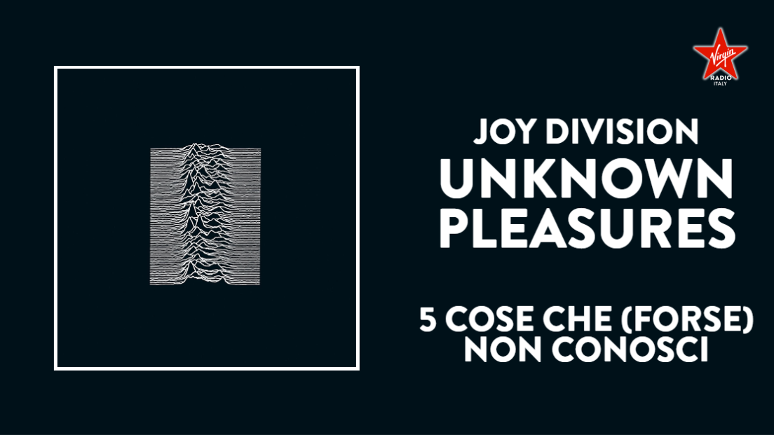 Unknown Pleasures: scopri la storia del capolavoro dei Joy Division