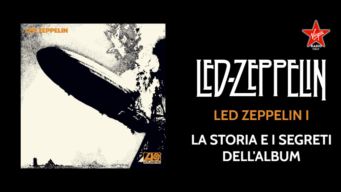 Led Zeppelin I: la storia del leggendario album di debutto della band di Jimmy Page e Robert Plant