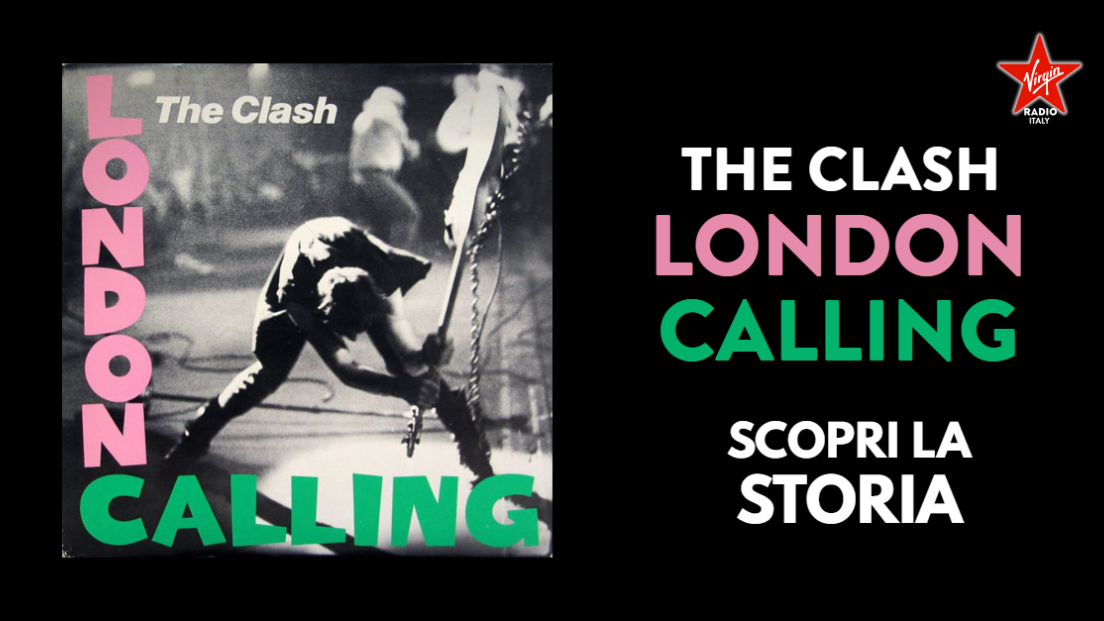 The Clash, London Calling: scopri la storia del disco capolavoro della band di Joe Strummer