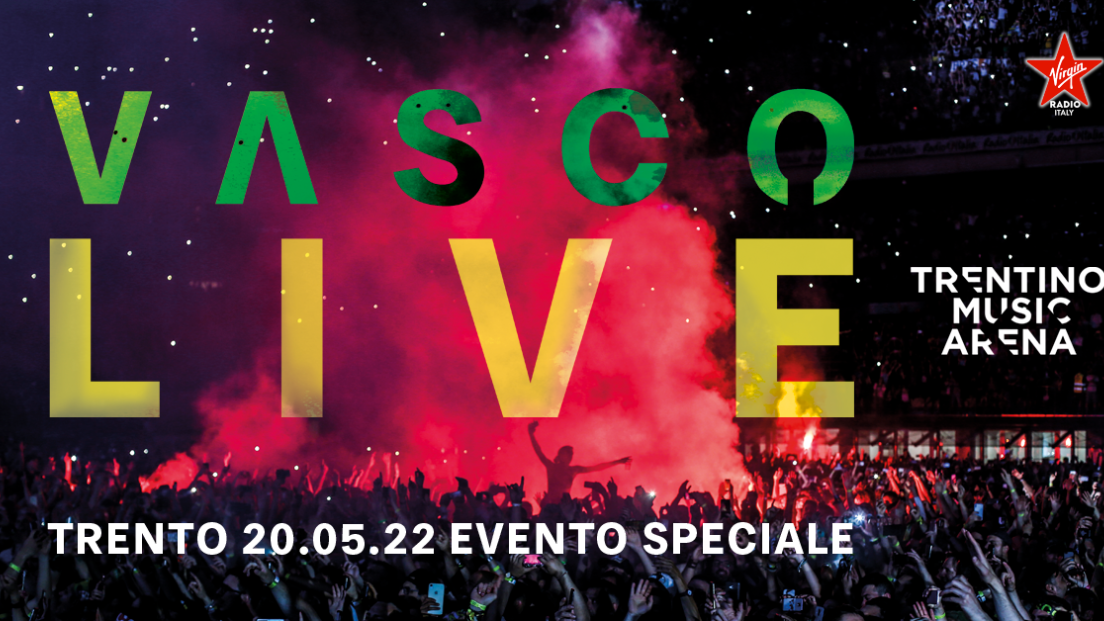 VASCO LIVE 2022 - Evento Speciale a Trento il 20 Maggio 2022