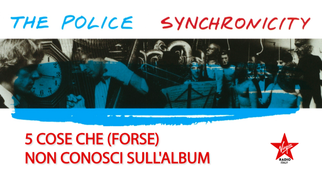 Synchronicity: 5 cose che (forse) non sai sull'album che segnò la fine dei Police