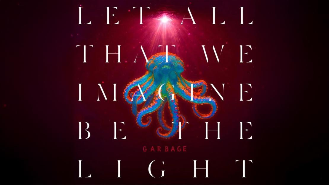 Garbage – Let All That We Imagine Be The Light: partecipa all'estrazione finale dell’album in formato LP 