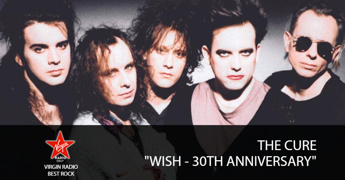 The Cure - Wish 30th Anniversary - con Massimo Cotto