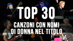 Top 30 Canzoni con nomi di donna nel titolo