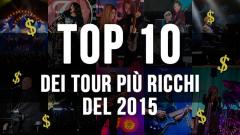 La Top 10 dei tour più ricchi del 2015