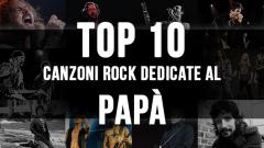 Top 10 canzoni rock dedicate al papà!