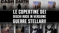 Le copertine dei dischi rock in versione Guerre Stellari!