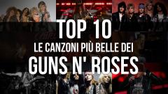 Guns N' Roses: la Top 10 delle canzoni più belle! 