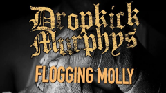 DROPKICK MURPHYS E FLOGGING MOLLY IN CONCERTO: partecipa all'estrazione finale dei biglietti per andare al live del 14 febbraio a Padova