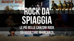 Rock da Spiaggia: le più belle canzoni rock da ascoltare in vacanza