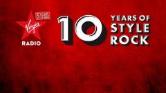 Virgin Radio - Ten Years Of Style Rock. Ascolta la webradio dedicata!