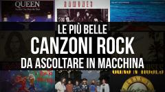 Le più belle canzoni rock da ascoltare in macchina! Scoprile tutte