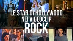 Le star di Hollywood nei videoclip rock! Da Angelina Jolie a Johnny Depp e Robert Downey Jr. Scoprile tutte