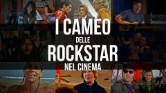 I cameo delle rockstar nel mondo del cinema! Scopri i più divertenti