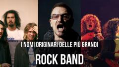 I primi nomi delle rock band! Dagli U2 ai Nirvana fino ai Led Zeppelin e ai Red Hot Chili Peppers. Scoprili tutti