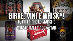 Birre, vini e whisky! Tutti i tipi e le marche create dalle rock star. Guarda la gallery