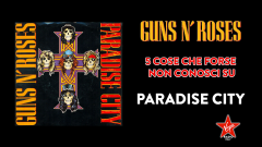 Paradise City: la vera storia dell'inno dei Guns N’ Roses