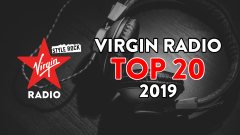 Virgin Radio Top 20 - 2019: le canzoni più trasmesse dell'anno
