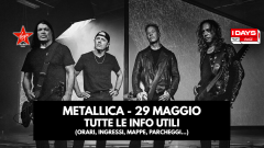 Metallica IDays Milano 29 maggio - Tutte le info utili per il concerto (location, parcheggi, ingressi, mappe, orari)