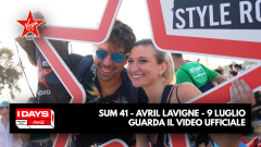 Sum 41 + Avril Lavigne - I-Days Milano 9 luglio: guarda il video ufficiale
