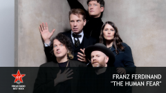 Franz Ferdinand - "The Human Fear" - Riascolta lo speciale con Francesco Allegretti