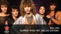 Bon Jovi - "Slippery When Wet (Deluxe Edition)" - Riascolta lo speciale con Alteria