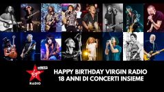 Happy Birthday Virgin Radio - 18 anni di concerti insieme. Guarda le foto più belle