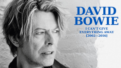 David Bowie: annunciata l'uscita del box set "I CAN’T GIVE EVERYTHING AWAY (2002-2016)". Tutti i dettagli