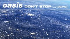 Oasis - Don't Stop... (Demo)