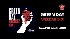 20 anni di American Idiot. Scopri la vera storia dell'album capolavoro dei Green Day 
