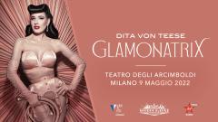 DITA VON TEESE: posticipato il tour. La nuova data al Teatro Arcimboldi di Milano il 9 maggio 2022