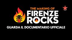 The Making Of Firenze Rocks: il documentario ufficiale sul festival