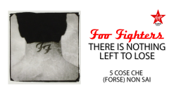 There Is Nothing Left To Lose: 5 cose che (forse) non sai sul terzo album dei Foo Fighters