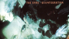 Cure - Disintegration