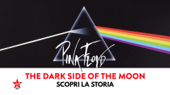 The Dark Side Of The Moon, la vera storia del capolavoro dei Pink Floyd