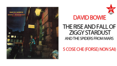 The Rise and Fall of Ziggy Stardust and the Spiders from Mars: 5 cose che (forse) non sai