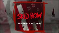 Skid Row - The Gang's All Here