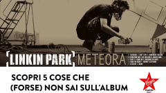 Meteora: 5 cose che (forse) non conosci sul secondo disco dei Linkin Park