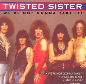Twisted Sister - We're Not Gonna Take It