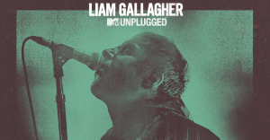 LIAM GALLAGHER - MTV Unplugged - Riascolta lo speciale a cura di Andrea Rock