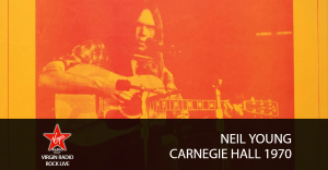 Neil Young - Carnegie Hall 1970 - Riascolta lo speciale con Dr. Feelgood